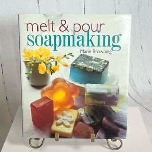 Melt & Pour Soapmaking by Marie Browning Hard Back Book
